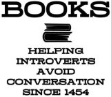 BOOKS HELPING INTROVERTS AVOID CONVERSATION SINCE 1454