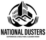 NATIONAL DUSTERS EXPERIENCE A HEALTHIER, CLEANER HOME