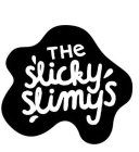 THE SLICKY SLIMYS