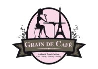 GRAIN DE CAFÉ AUTHENTIC FRENCH ARTISAN CAFÉ - PASTRY - BAKERY - DINING