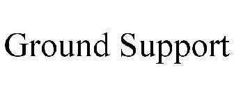 GROUND SUPPORT