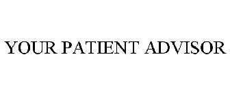 YOUR PATIENT ADVISOR