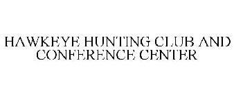 HAWKEYE HUNTING CLUB AND CONFERENCE CENTER