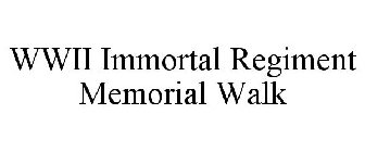 WWII IMMORTAL REGIMENT MEMORIAL WALK