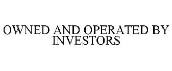 OWNED AND OPERATED BY INVESTORS