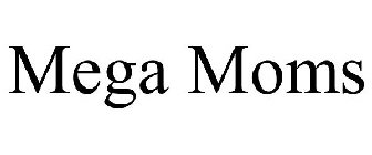 MEGA MOMS