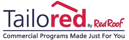 TAILORED BY RED ROOF COMMERCIAL PROGRAMS MADE JUST FOR YOU