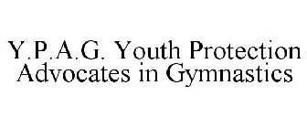 Y.P.A.G. YOUTH PROTECTION ADVOCATES IN GYMNASTICS