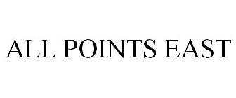 ALL POINTS EAST