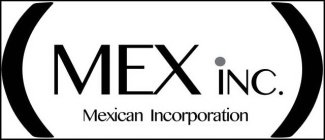 MEX INC. MEXICAN INCORPORATION