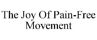 THE JOY OF PAIN-FREE MOVEMENT