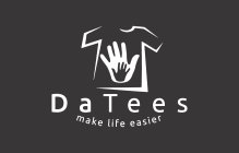 DATEES MAKE LIFE EASIER
