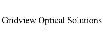 GRIDVIEW OPTICAL SOLUTIONS