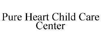 PURE HEART CHILD CARE CENTER