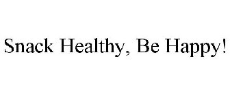 SNACK HEALTHY, BE HAPPY!