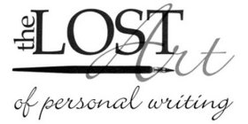 THE LOST ART OF PERSONAL WRITING