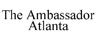 THE AMBASSADOR ATLANTA