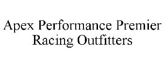 APEX PERFORMANCE PREMIER RACING OUTFITTERS