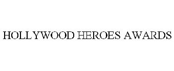HOLLYWOOD HEROES AWARDS