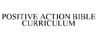 POSITIVE ACTION BIBLE CURRICULUM