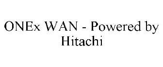 ONEX WAN - POWERED BY HITACHI