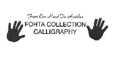 FROM ONE HAND TO ANOTHER FOHTA COLLECTION CALLIGRAPHY