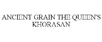 ANCIENT GRAIN THE QUEEN'S KHORASAN