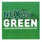 NEXUS GREEN LUBRICATING AND PENETRATING SOLUTION