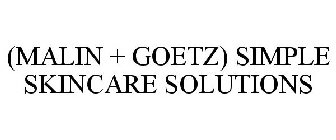 (MALIN + GOETZ) SIMPLE SKINCARE SOLUTIONS