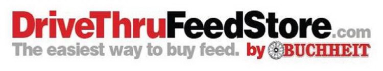 DRIVETHRUFEEDSTORE.COM THE EASIEST WAY TO BUY FEED. BY BUCHHEIT
