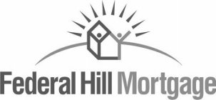 FEDERAL HILL MORTGAGE