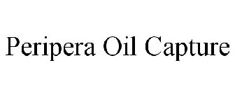 PERIPERA OIL CAPTURE