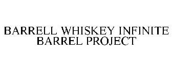 BARRELL WHISKEY INFINITE BARREL PROJECT