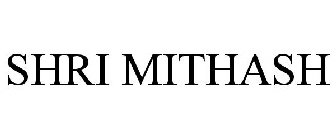 SHRI MITHASH