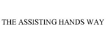 THE ASSISTING HANDS WAY