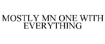 MOSTLY MN ONE WITH EVERYTHING