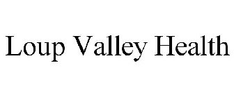 LOUP VALLEY HEALTH