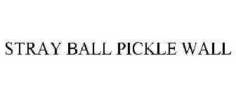STRAY BALL PICKLE WALL