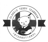 CLASSIC TEDDY TEABREAK INTERNATIONAL