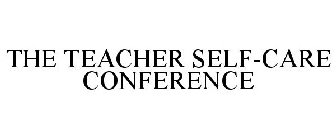 THE TEACHER SELF-CARE CONFERENCE