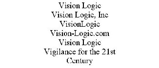 VISION LOGIC VISION LOGIC, INC VISIONLOGIC VISION-LOGIC.COM VISION LOGIC VIGILANCE FOR THE 21ST CENTURY