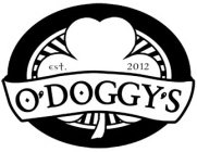 O'DOGGY'S EST. 2012