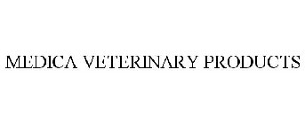 MEDICA VETERINARY PRODUCTS