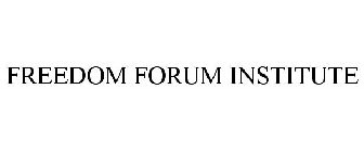 FREEDOM FORUM INSTITUTE