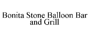 BONITA STONE BALLOON BAR AND GRILL