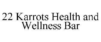 22 KARROTS HEALTH AND WELLNESS BAR