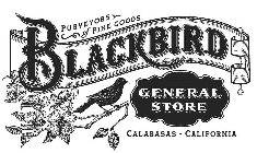 BLACKBIRD GENERAL STORE PURVEYORS OF FINE GOODS CALABASAS · CALIFORNIA