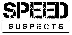 SPEED SUSPECTS