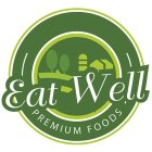 EAT WELL PREMIUM FOODS