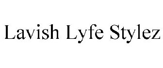 LAVISH LYFE STYLEZ